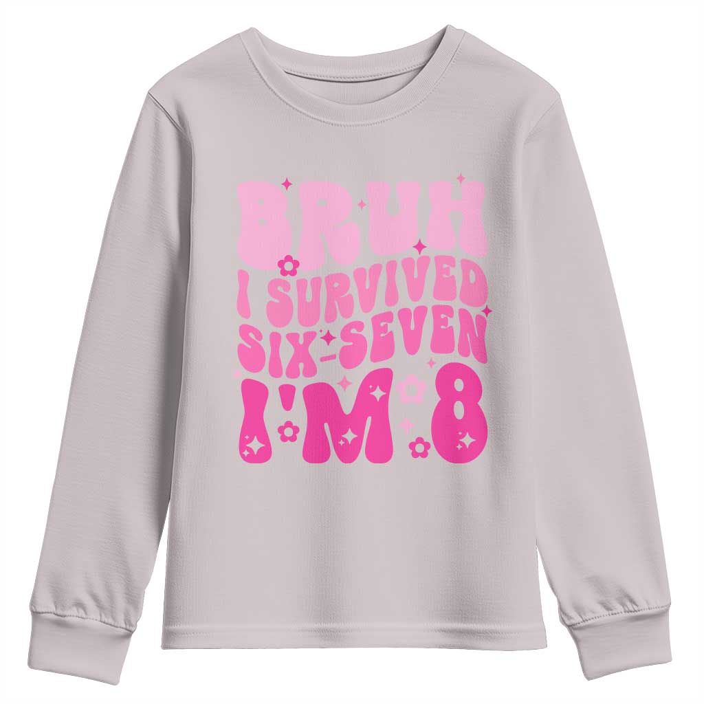 8th Birthday Girls Youth Sweatshirt Bruh I Survived 67 Im 8 Year Old Six Seven TS10 Ice Gray Print Your Wear