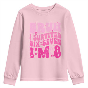 8th Birthday Girls Youth Sweatshirt Bruh I Survived 67 Im 8 Year Old Six Seven TS10 Light Pink Print Your Wear