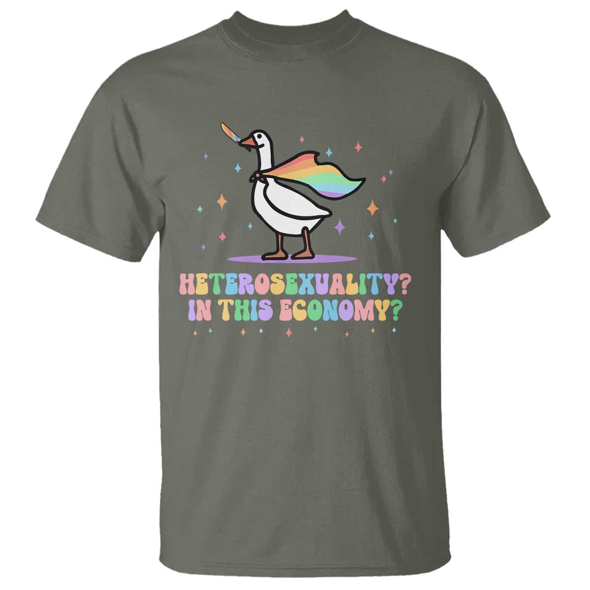 Rainbow Goose Heterosexuality in This Economy T Shirt LGBTQ Lesbian Pride TS10 Military Green Print Your Wear