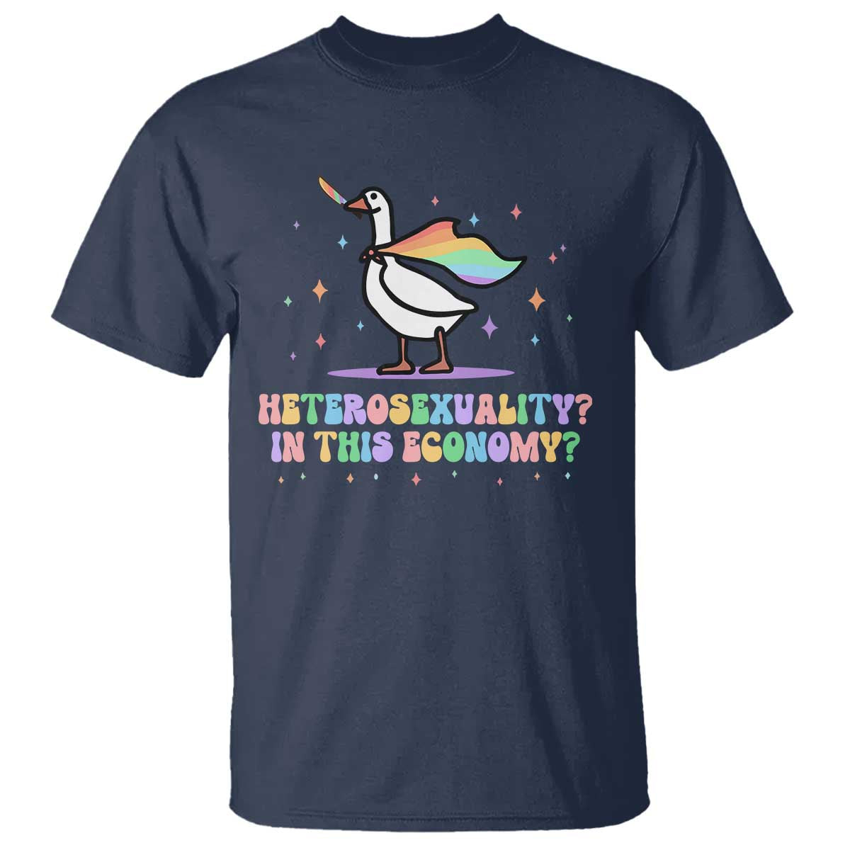 Rainbow Goose Heterosexuality in This Economy T Shirt LGBTQ Lesbian Pride TS10 Navy Print Your Wear