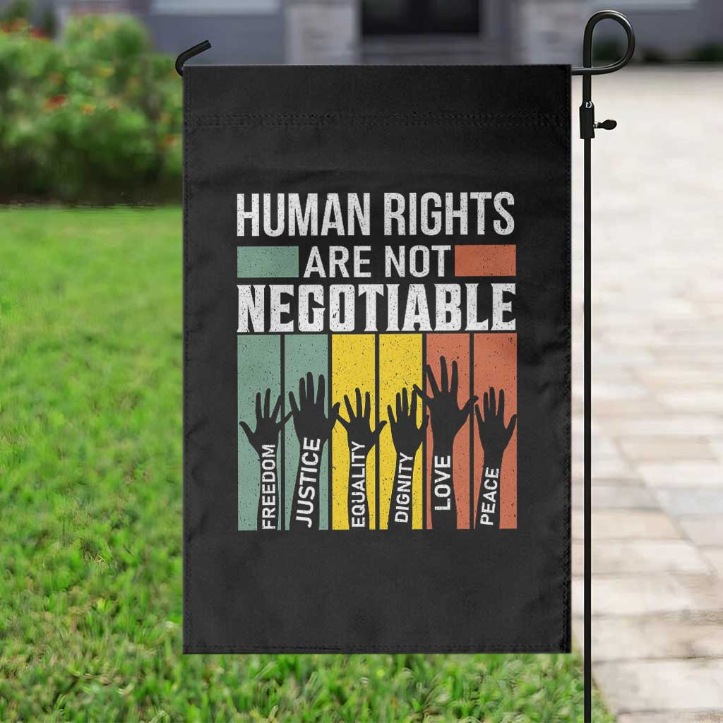 Human Rights Garden Flag Are Not Negotiable Retro Equality Statement TS10 Print Your Wear