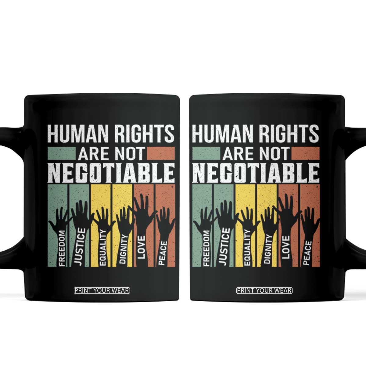 Human Rights Coffee Mug Are Not Negotiable Retro Equality Statement TS10 Black Print Your Wear