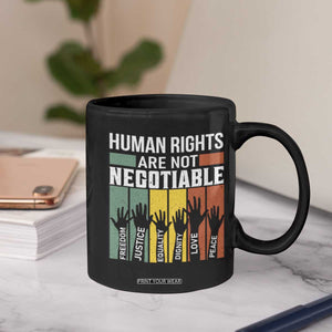 Human Rights Coffee Mug Are Not Negotiable Retro Equality Statement TS10 Print Your Wear