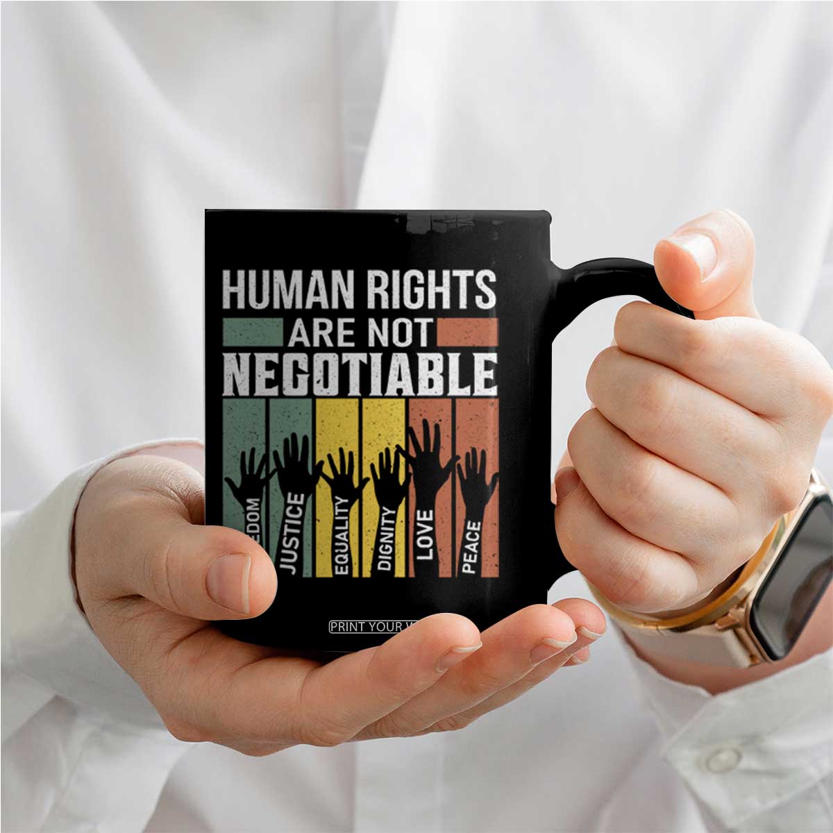 Human Rights Coffee Mug Are Not Negotiable Retro Equality Statement TS10 Print Your Wear