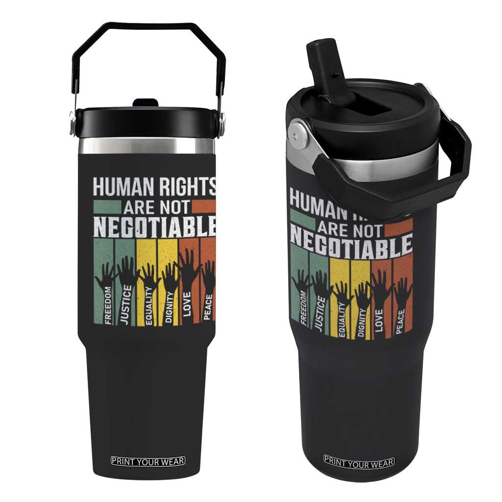 Human Rights Flip Straw Tumbler Are Not Negotiable Retro Equality Statement TS10 One Size: 30 oz Black Print Your Wear