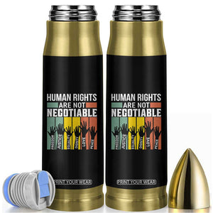 Human Rights Bullet Tumbler Are Not Negotiable Retro Equality Statement TS10 Black Print Your Wear