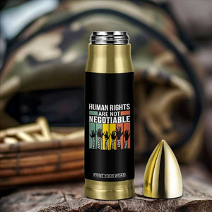 Human Rights Bullet Tumbler Are Not Negotiable Retro Equality Statement TS10 Print Your Wear