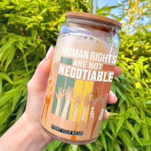 Human Rights Glass Can Are Not Negotiable Retro Equality Statement TS10 Black Print Your Wear