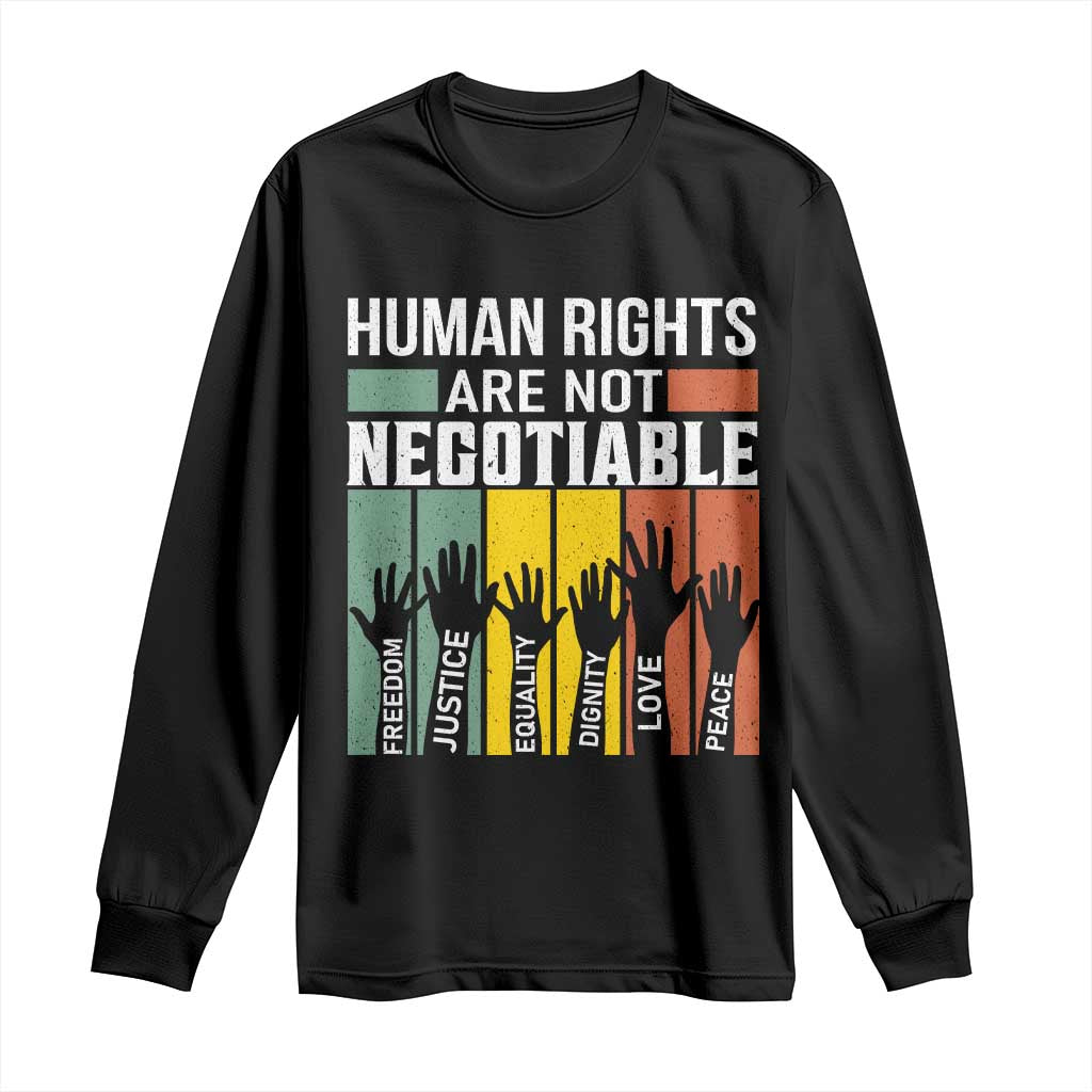 Human Rights Long Sleeve Shirt Are Not Negotiable Retro Equality Statement TS10 Black Print Your Wear