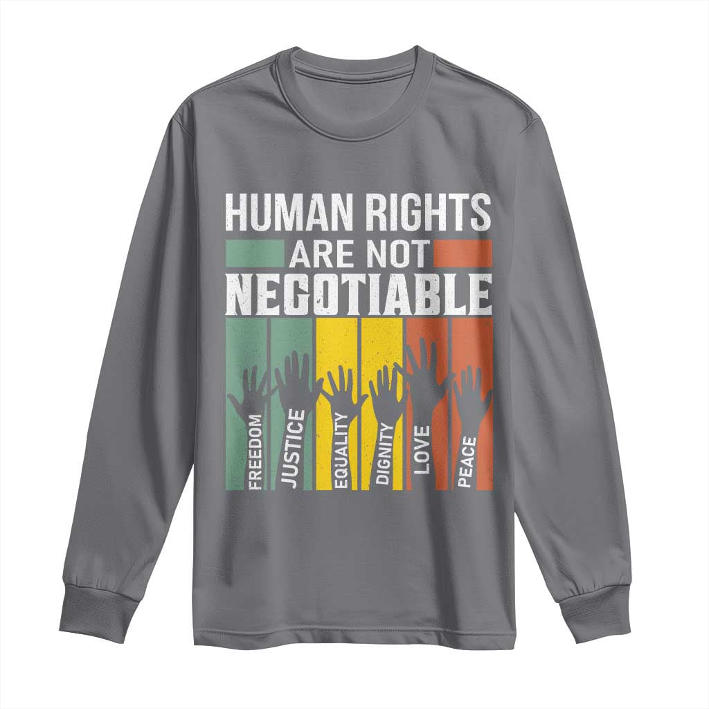 Human Rights Long Sleeve Shirt Are Not Negotiable Retro Equality Statement TS10 Charcoal Print Your Wear