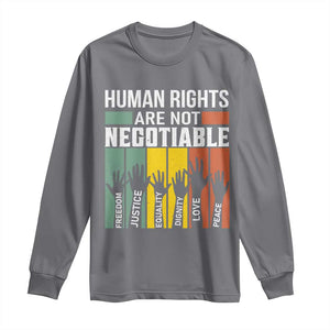 Human Rights Long Sleeve Shirt Are Not Negotiable Retro Equality Statement TS10 Charcoal Print Your Wear