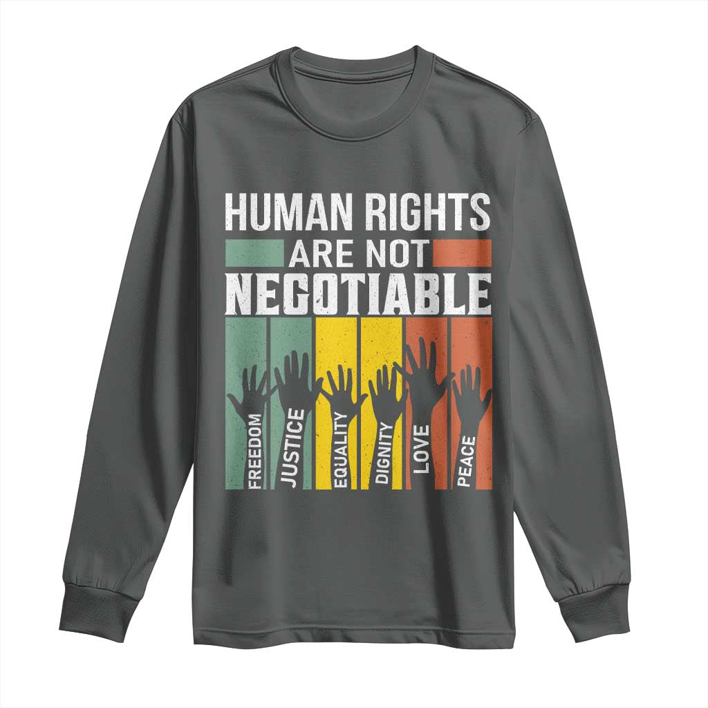 Human Rights Long Sleeve Shirt Are Not Negotiable Retro Equality Statement TS10 Dark Heather Print Your Wear
