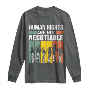 Human Rights Long Sleeve Shirt Are Not Negotiable Retro Equality Statement TS10 Dark Heather Print Your Wear