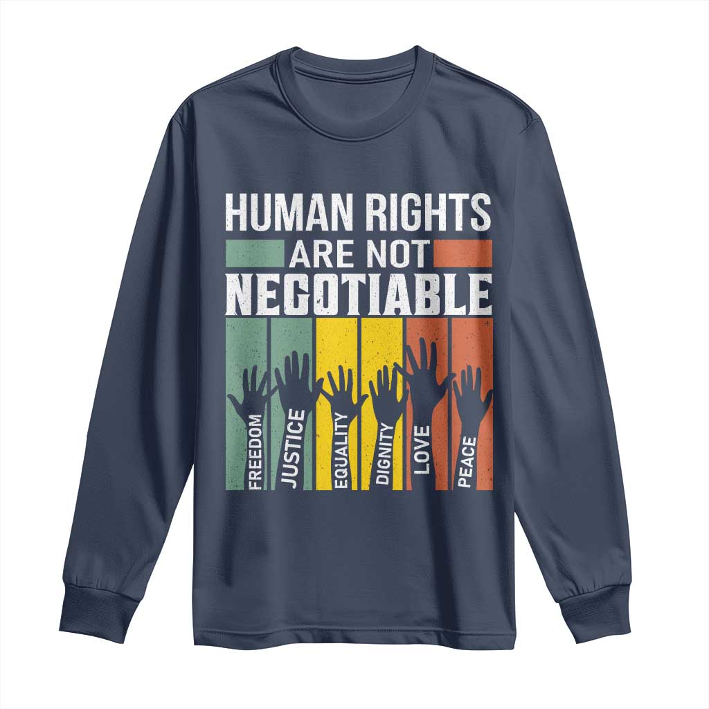 Human Rights Long Sleeve Shirt Are Not Negotiable Retro Equality Statement TS10 Navy Print Your Wear