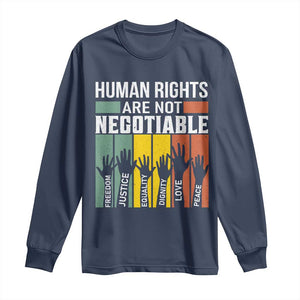 Human Rights Long Sleeve Shirt Are Not Negotiable Retro Equality Statement TS10 Navy Print Your Wear