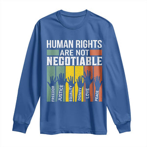 Human Rights Long Sleeve Shirt Are Not Negotiable Retro Equality Statement TS10 Royal Blue Print Your Wear