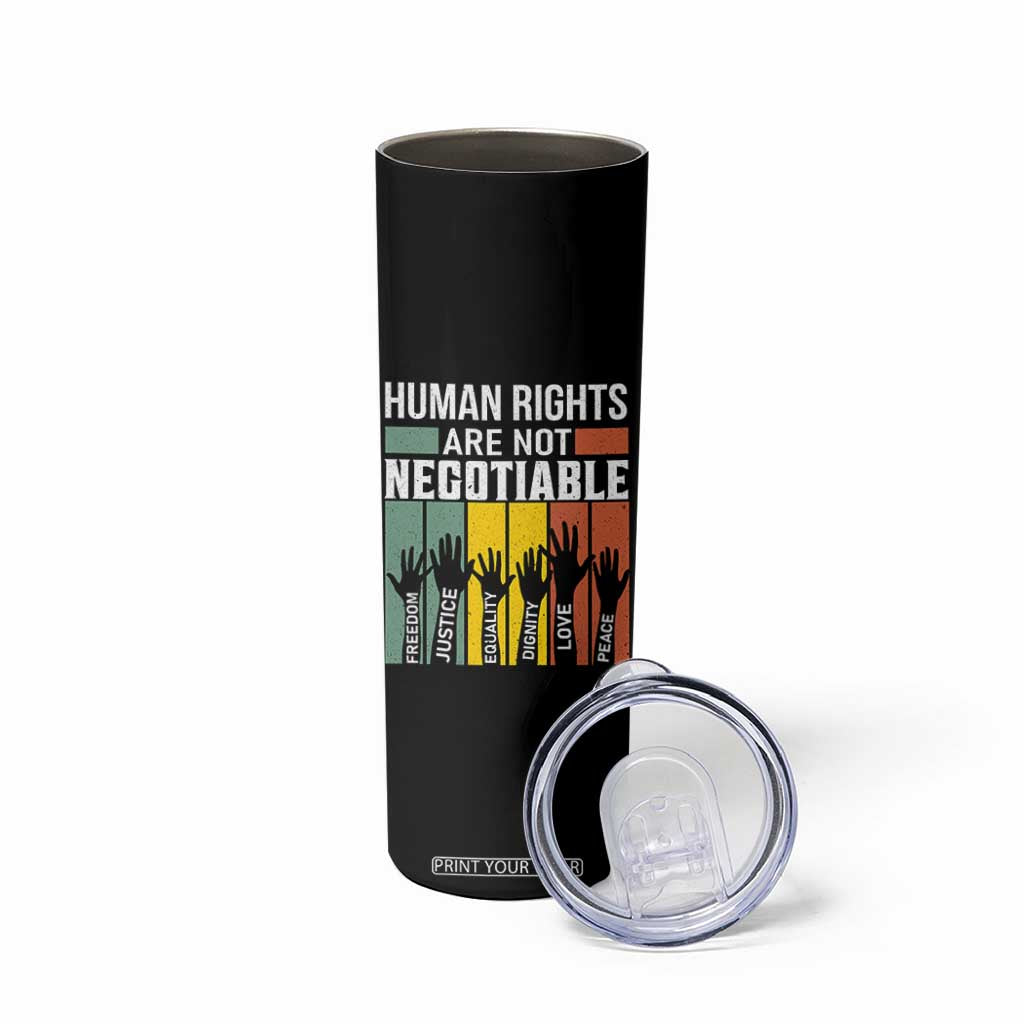 Human Rights Skinny Tumbler Are Not Negotiable Retro Equality Statement TS10 Print Your Wear