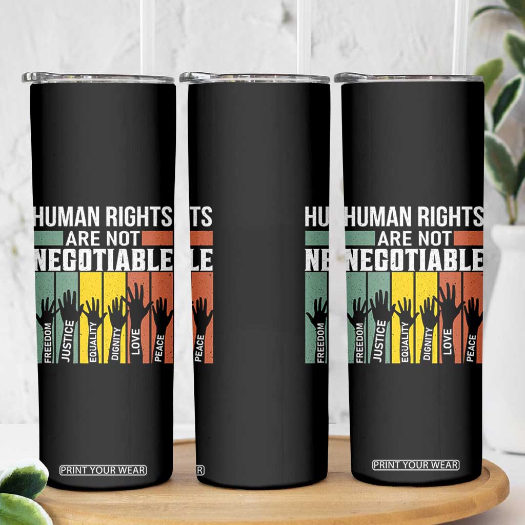 Human Rights Skinny Tumbler Are Not Negotiable Retro Equality Statement TS10 Print Your Wear