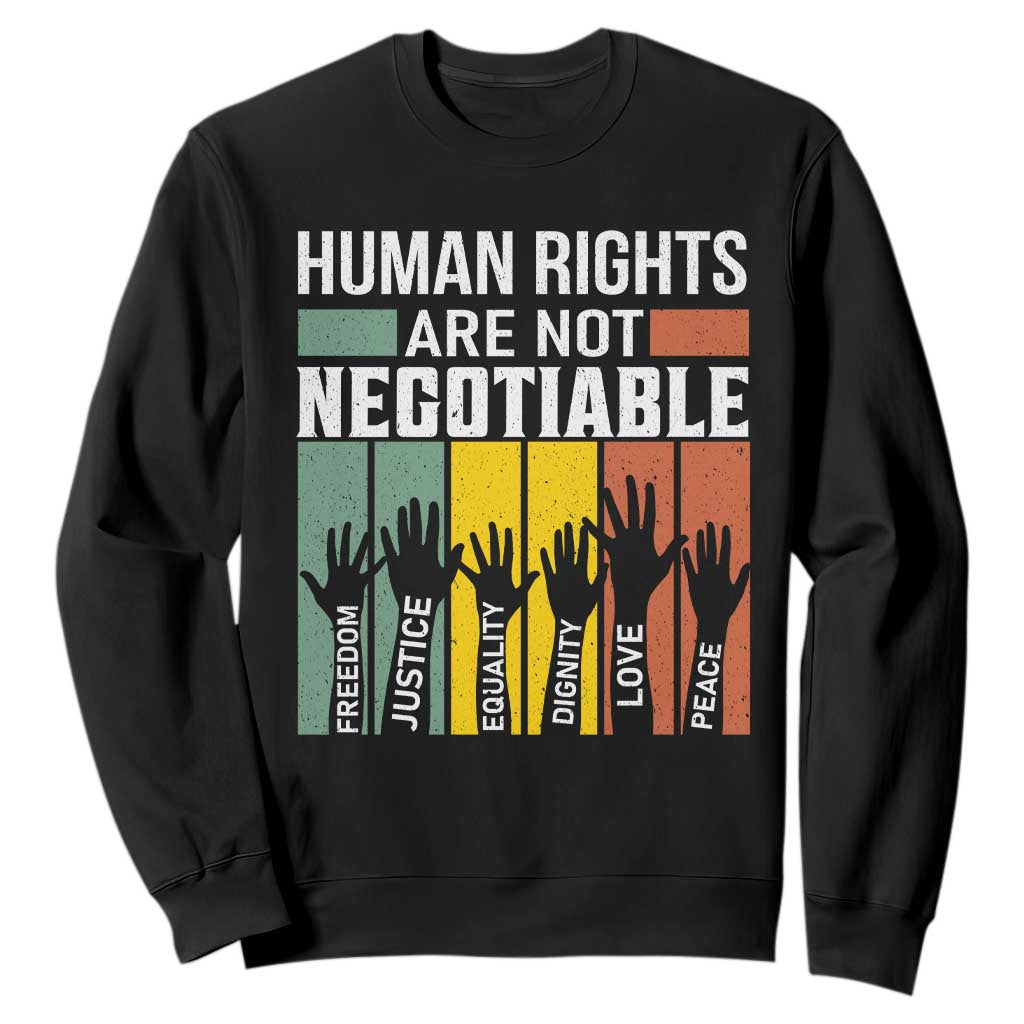 Human Rights Sweatshirt Are Not Negotiable Retro Equality Statement TS10 Black Print Your Wear