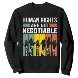 Human Rights Sweatshirt Are Not Negotiable Retro Equality Statement TS10 Black Print Your Wear