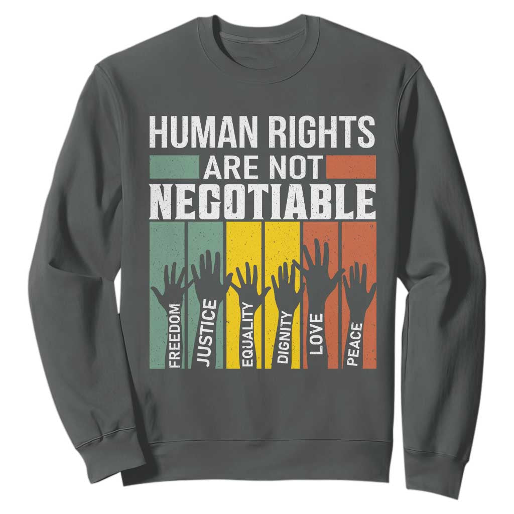 Human Rights Sweatshirt Are Not Negotiable Retro Equality Statement TS10 Dark Heather Print Your Wear