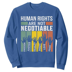 Human Rights Sweatshirt Are Not Negotiable Retro Equality Statement TS10 Royal Blue Print Your Wear
