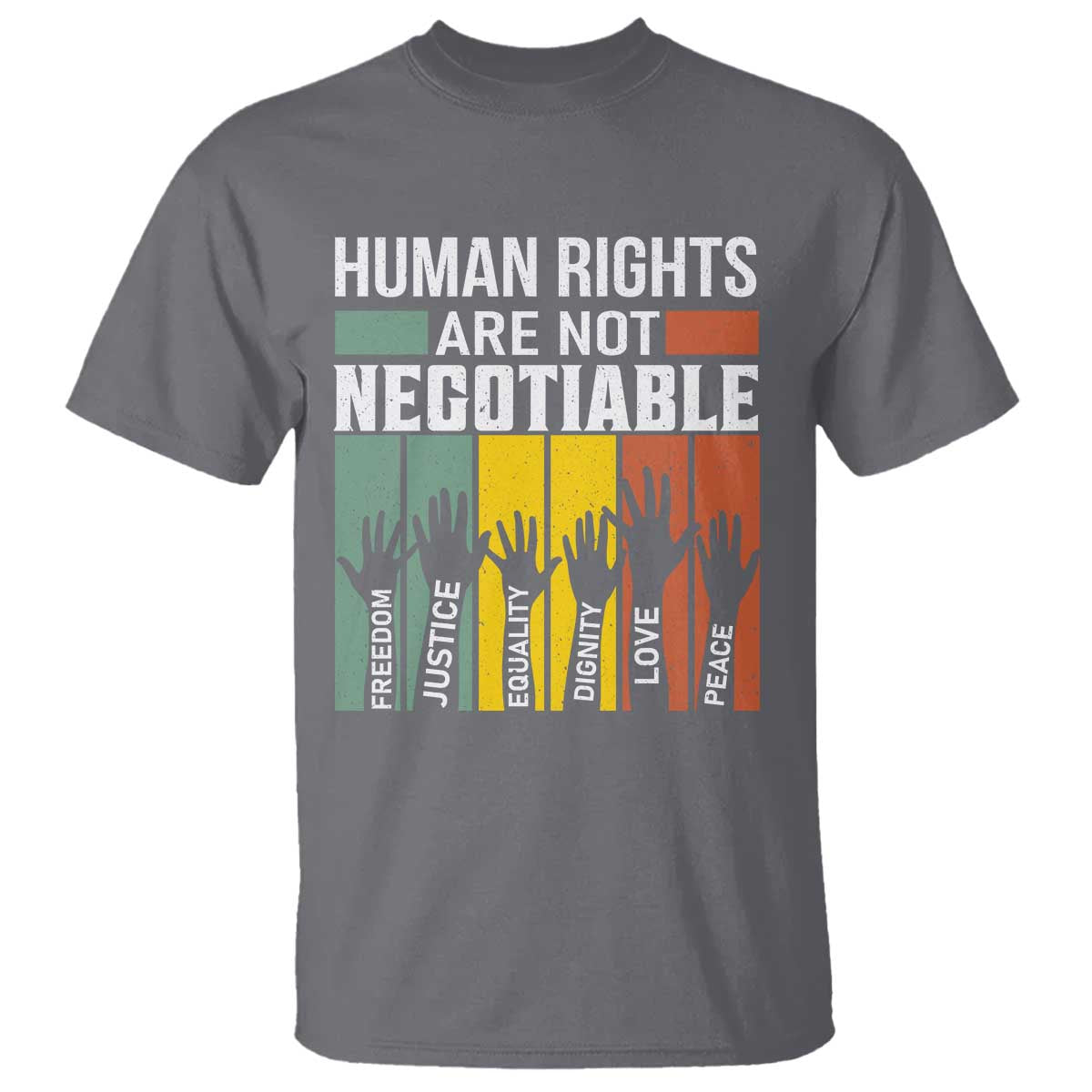 Human Rights T Shirt Are Not Negotiable Retro Equality Statement TS10 Charcoal Print Your Wear