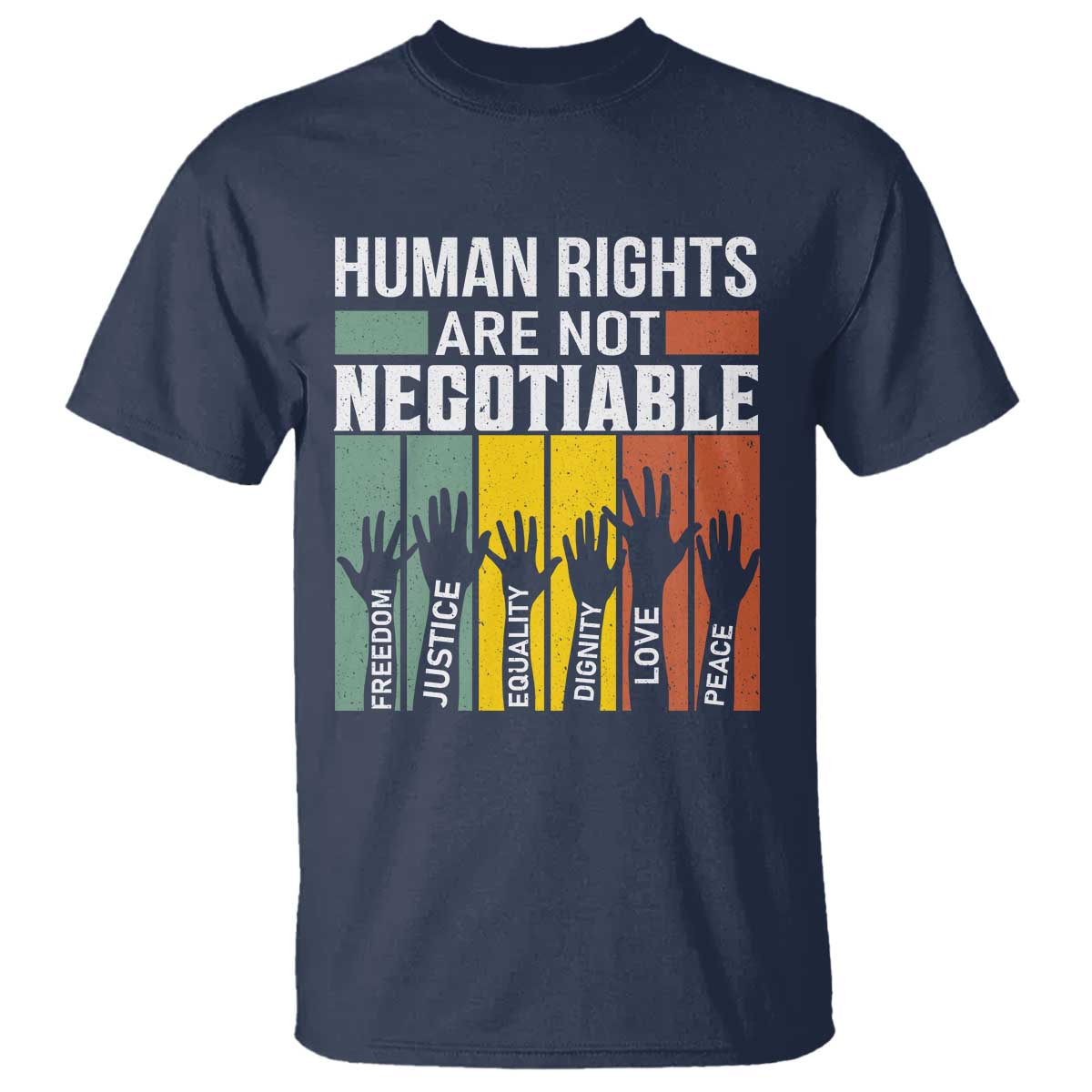 Human Rights T Shirt Are Not Negotiable Retro Equality Statement TS10 Navy Print Your Wear