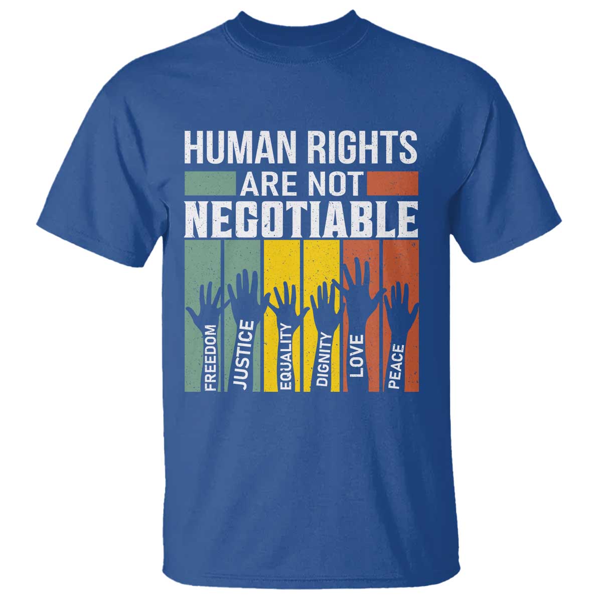 Human Rights T Shirt Are Not Negotiable Retro Equality Statement TS10 Royal Blue Print Your Wear
