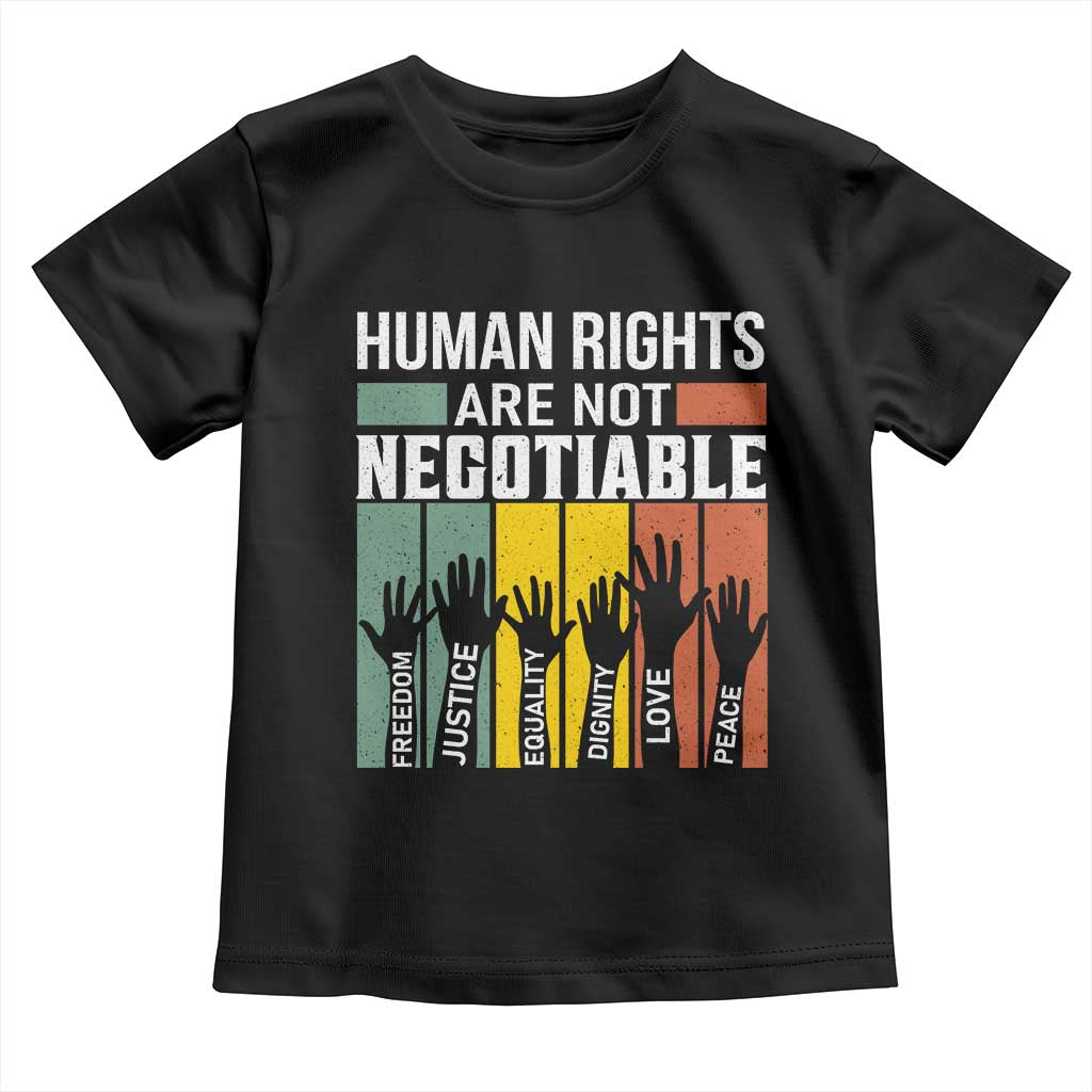 Human Rights Toddler T Shirt Are Not Negotiable Retro Equality Statement TS10 Black Print Your Wear