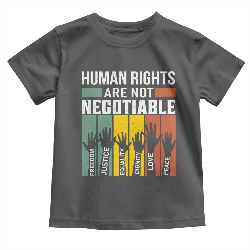 Human Rights Toddler T Shirt Are Not Negotiable Retro Equality Statement TS10 Dark Heather Print Your Wear