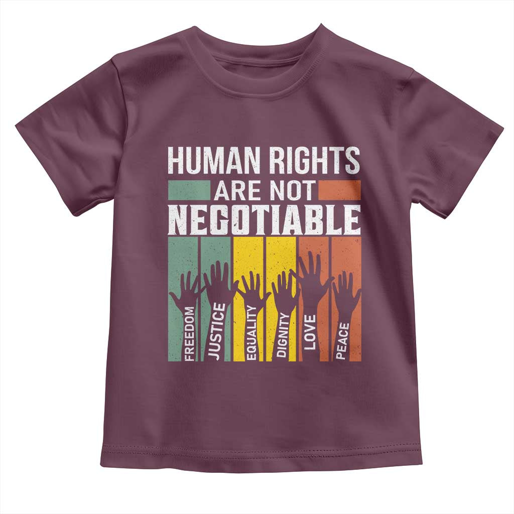 Human Rights Toddler T Shirt Are Not Negotiable Retro Equality Statement TS10 Maroon Print Your Wear