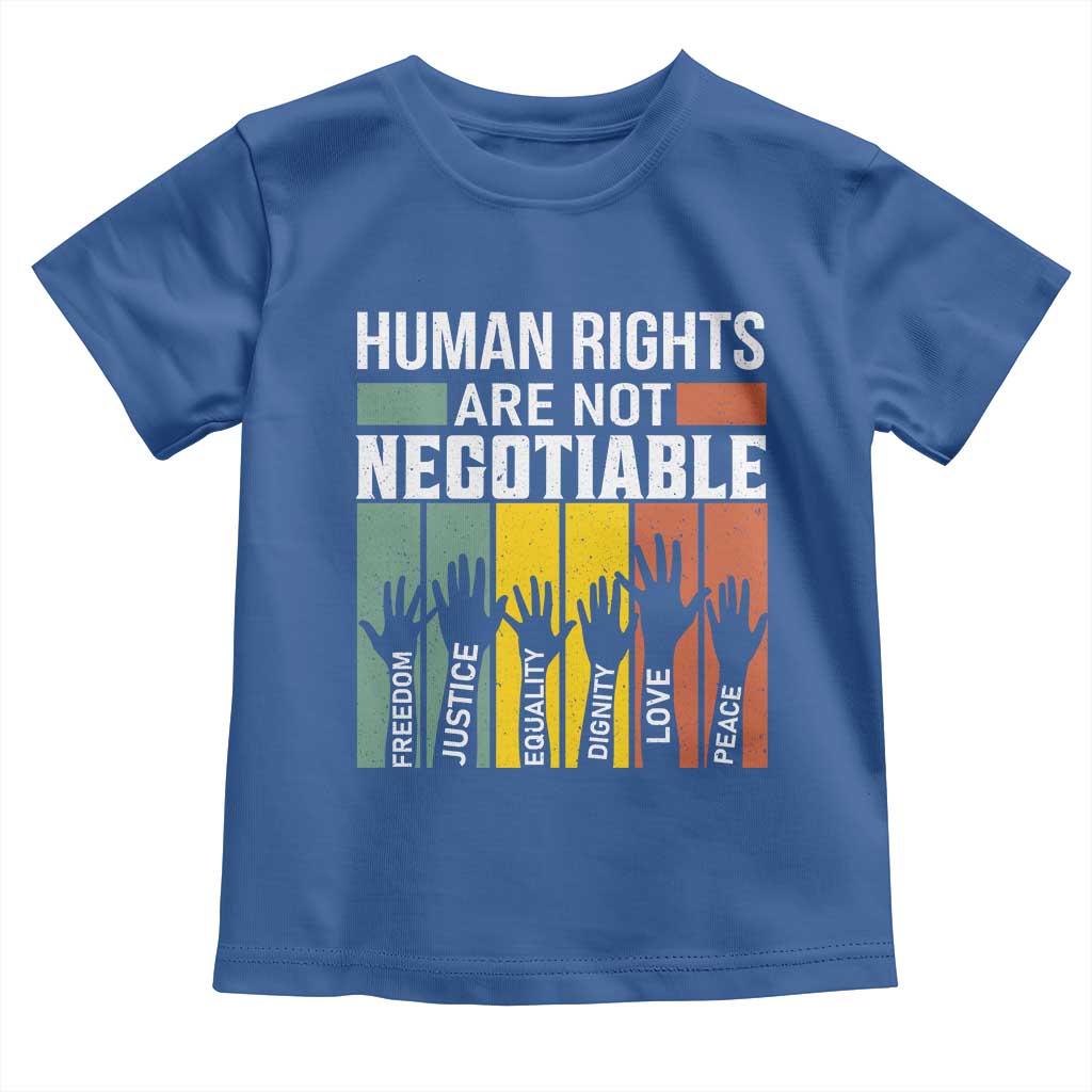 Human Rights Toddler T Shirt Are Not Negotiable Retro Equality Statement TS10 Royal Blue Print Your Wear