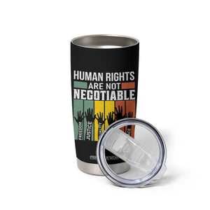 Human Rights Tumbler Cup Are Not Negotiable Retro Equality Statement TS10 Print Your Wear