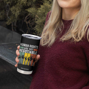 Human Rights Tumbler Cup Are Not Negotiable Retro Equality Statement TS10 Print Your Wear
