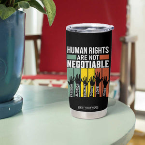 Human Rights Tumbler Cup Are Not Negotiable Retro Equality Statement TS10 Print Your Wear