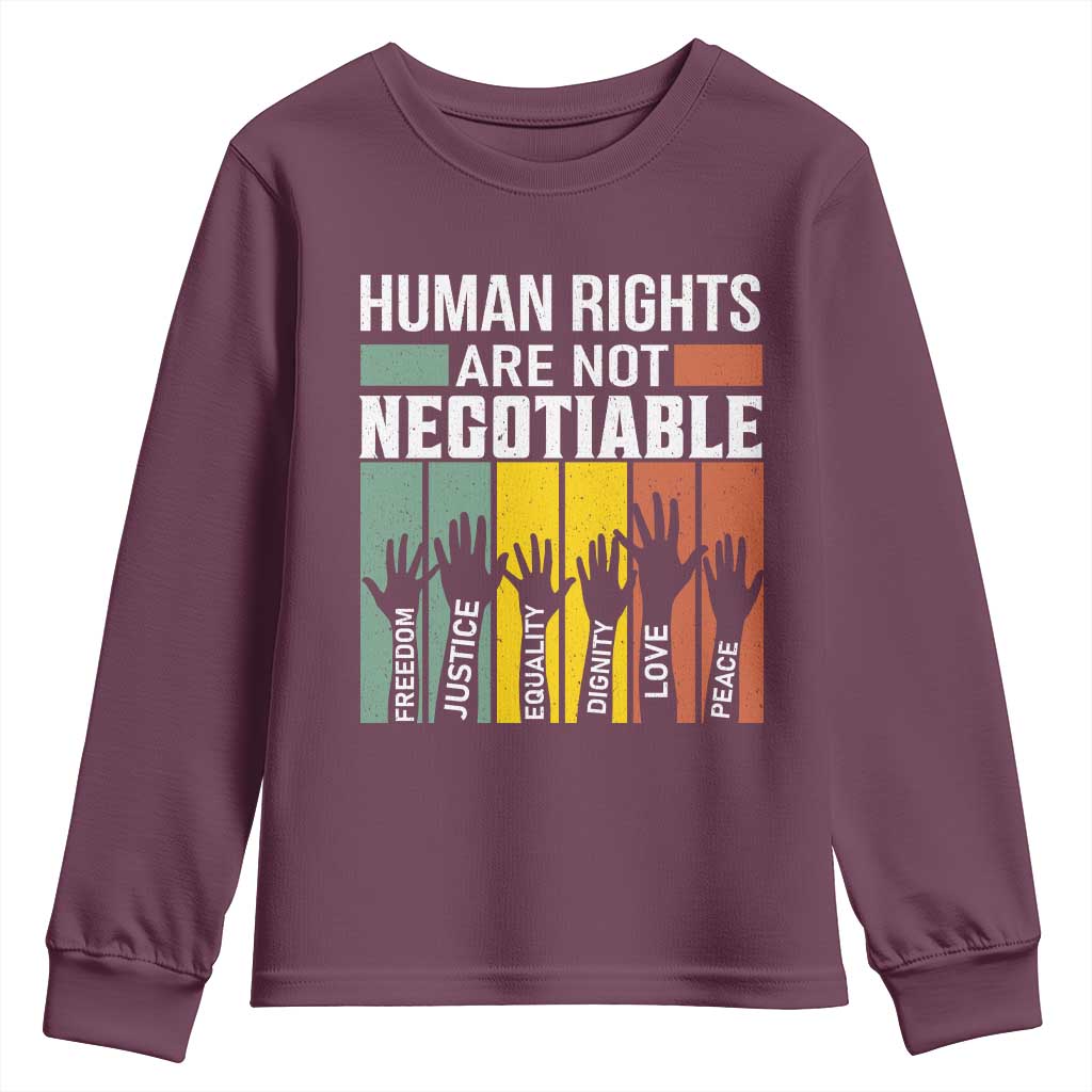 Human Rights Youth Sweatshirt Are Not Negotiable Retro Equality Statement TS10 Maroon Print Your Wear