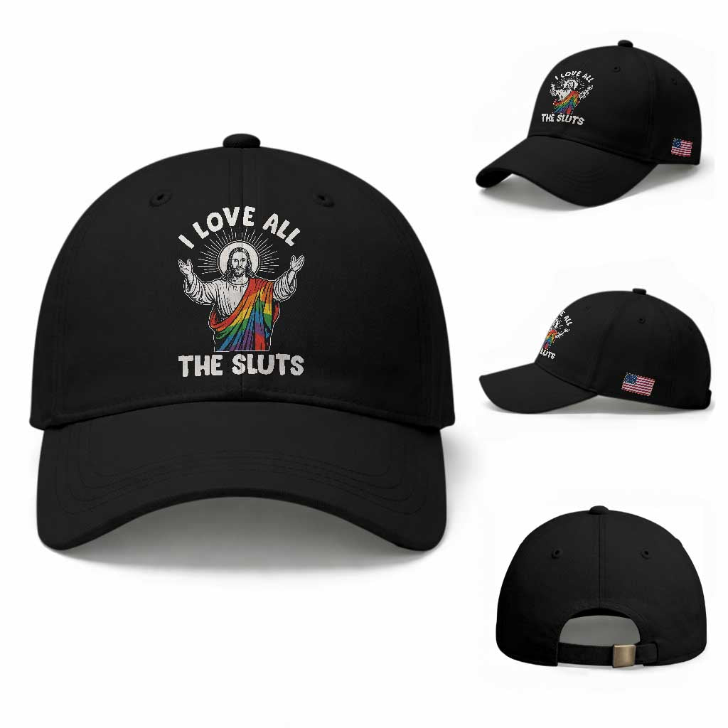 LGBTQ Jesus Baseball Cap I Love All The Sluts TS10 Baseball Cap Universal Fit Black Print Your Wear