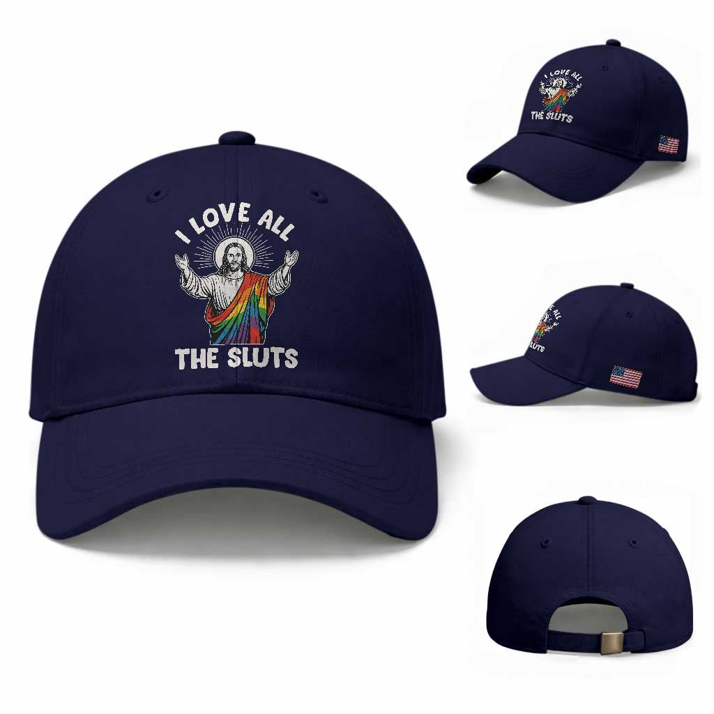 LGBTQ Jesus Baseball Cap I Love All The Sluts TS10 Baseball Cap Universal Fit Dark Blue Print Your Wear