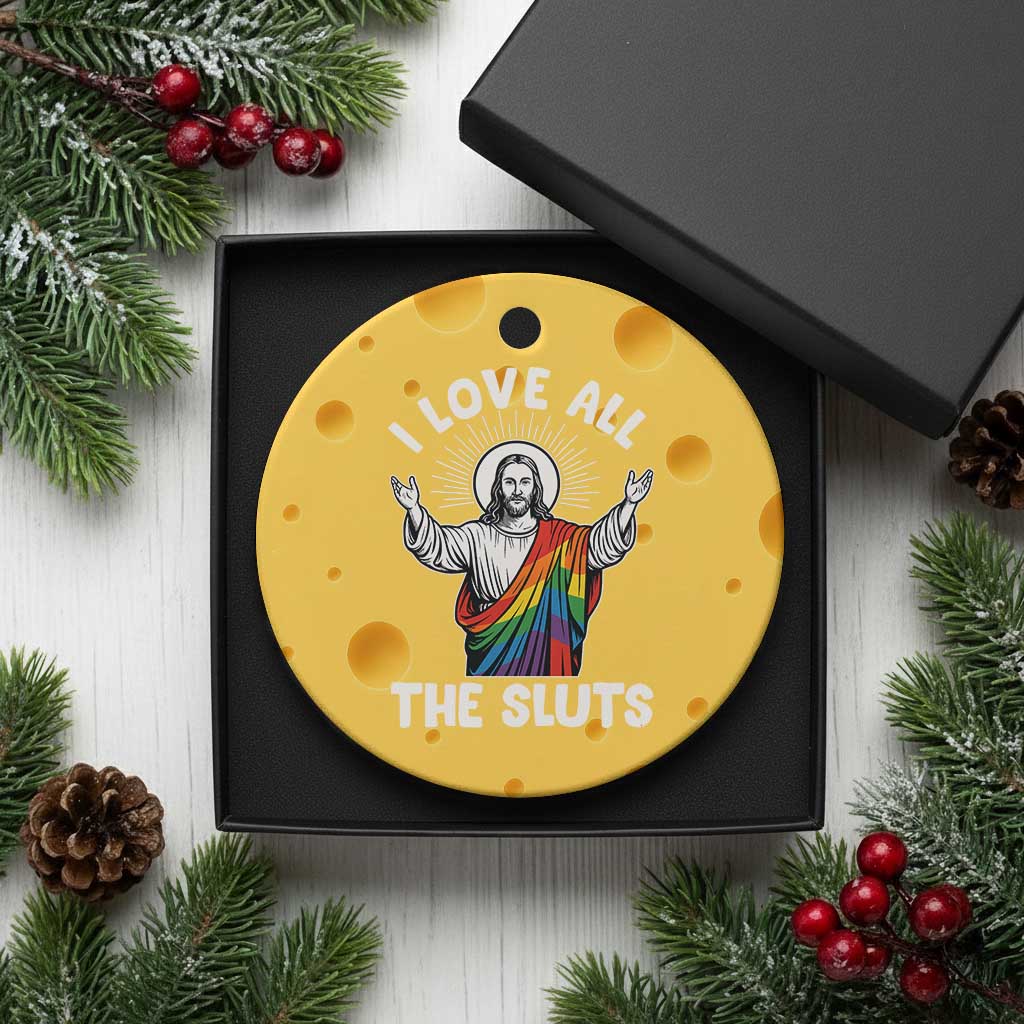 LGBTQ Jesus Ceramic Ornament I Love All The Sluts TS10 1pc Yellow Cheese Print Your Wear