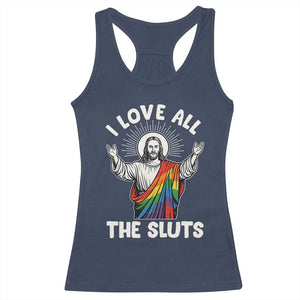 LGBTQ Jesus Racerback Tank Top I Love All The Sluts TS10 Navy Print Your Wear