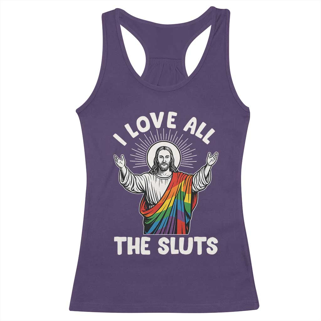 LGBTQ Jesus Racerback Tank Top I Love All The Sluts TS10 Purple Print Your Wear