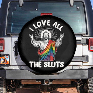 LGBTQ Jesus Spare Tire Cover I Love All The Sluts TS10 No hole Black Print Your Wear