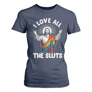 LGBTQ Jesus T Shirt For Women I Love All The Sluts TS10 Navy Print Your Wear