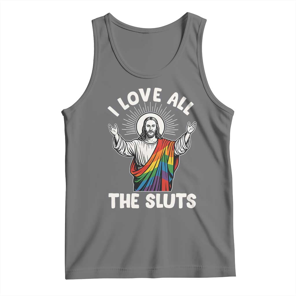 LGBTQ Jesus Tank Top I Love All The Sluts TS10 Black Heather Print Your Wear