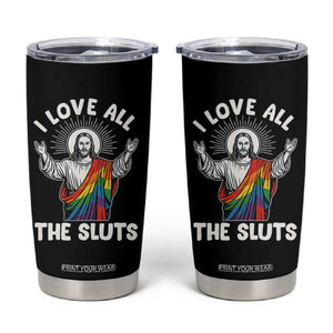 LGBTQ Jesus Tumbler Cup I Love All The Sluts TS10 Black Print Your Wear