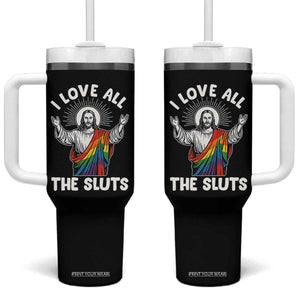 LGBTQ Jesus Tumbler With Handle I Love All The Sluts TS10 One Size: 40 oz Black Print Your Wear