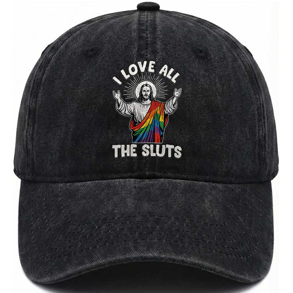 LGBTQ Jesus Washed Cotton Baseball Cap I Love All The Sluts TS10 Print Your Wear