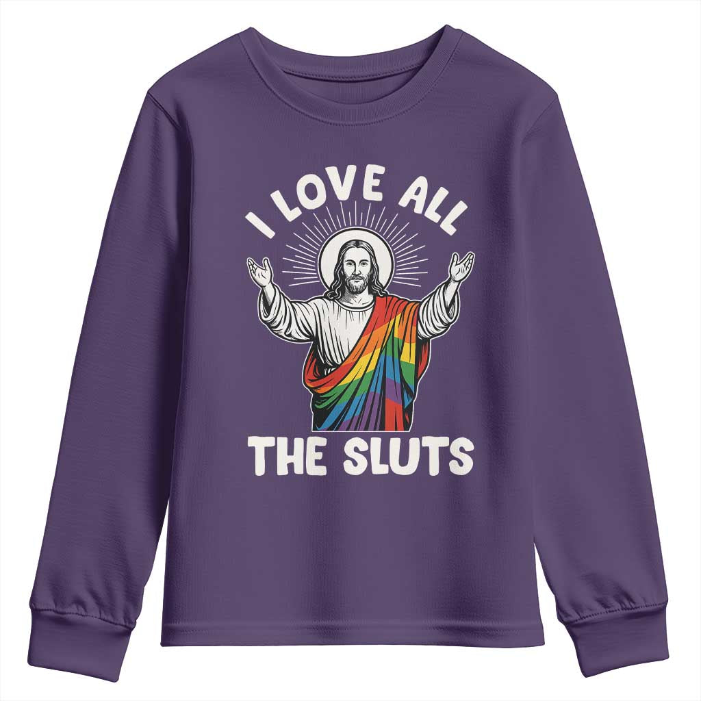 LGBTQ Jesus Youth Sweatshirt I Love All The Sluts TS10 Purple Print Your Wear