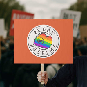 Be Gay Do Crime Rainbow Chameleon LGBTQ Pride Flag Protest Sign TS10 Horizontal 18" × 24" Orange Print Your Wear